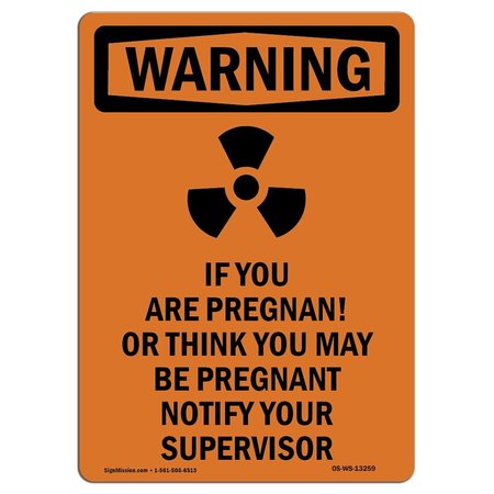 SIGNMISSION OSHA WARNING Sign, If You Are Pregnant W/ Symbol, 10in X 7in Decal, 7" W, 10" L, Portrait OS-WS-D-710-V-13259